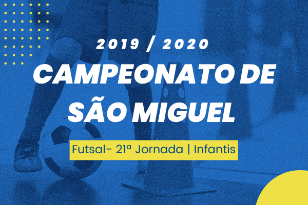 Campeonato de São Miguel - Infantis - Futsal