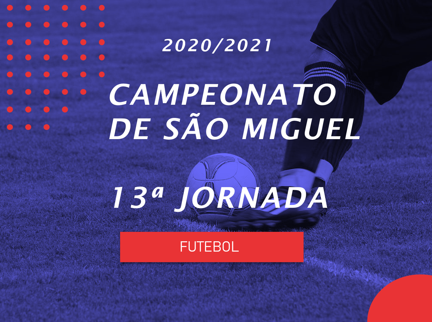 Campeonato de São Miguel - 13ª Jornada