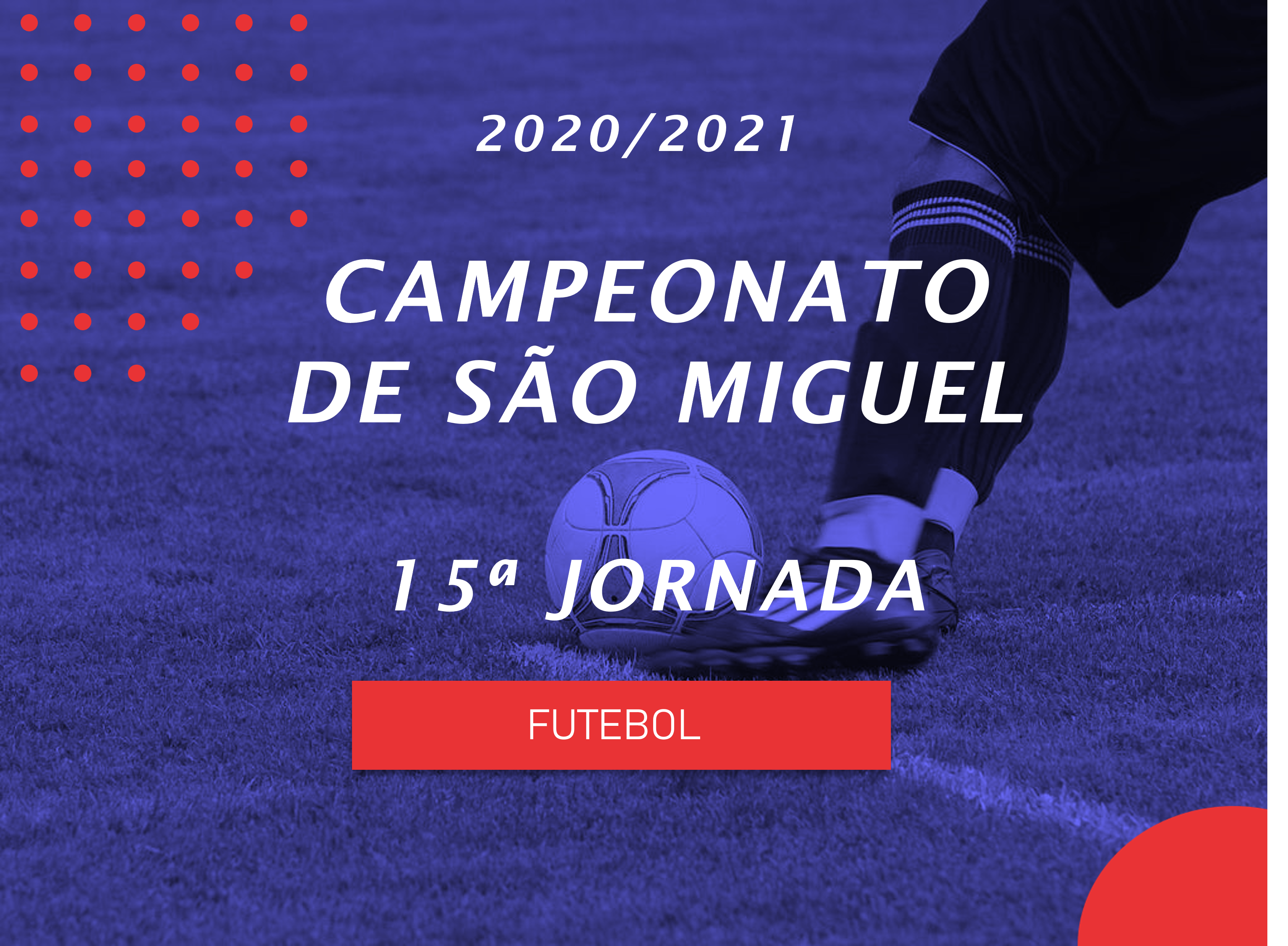 Campeonato de São Miguel - 15ª Jornada
