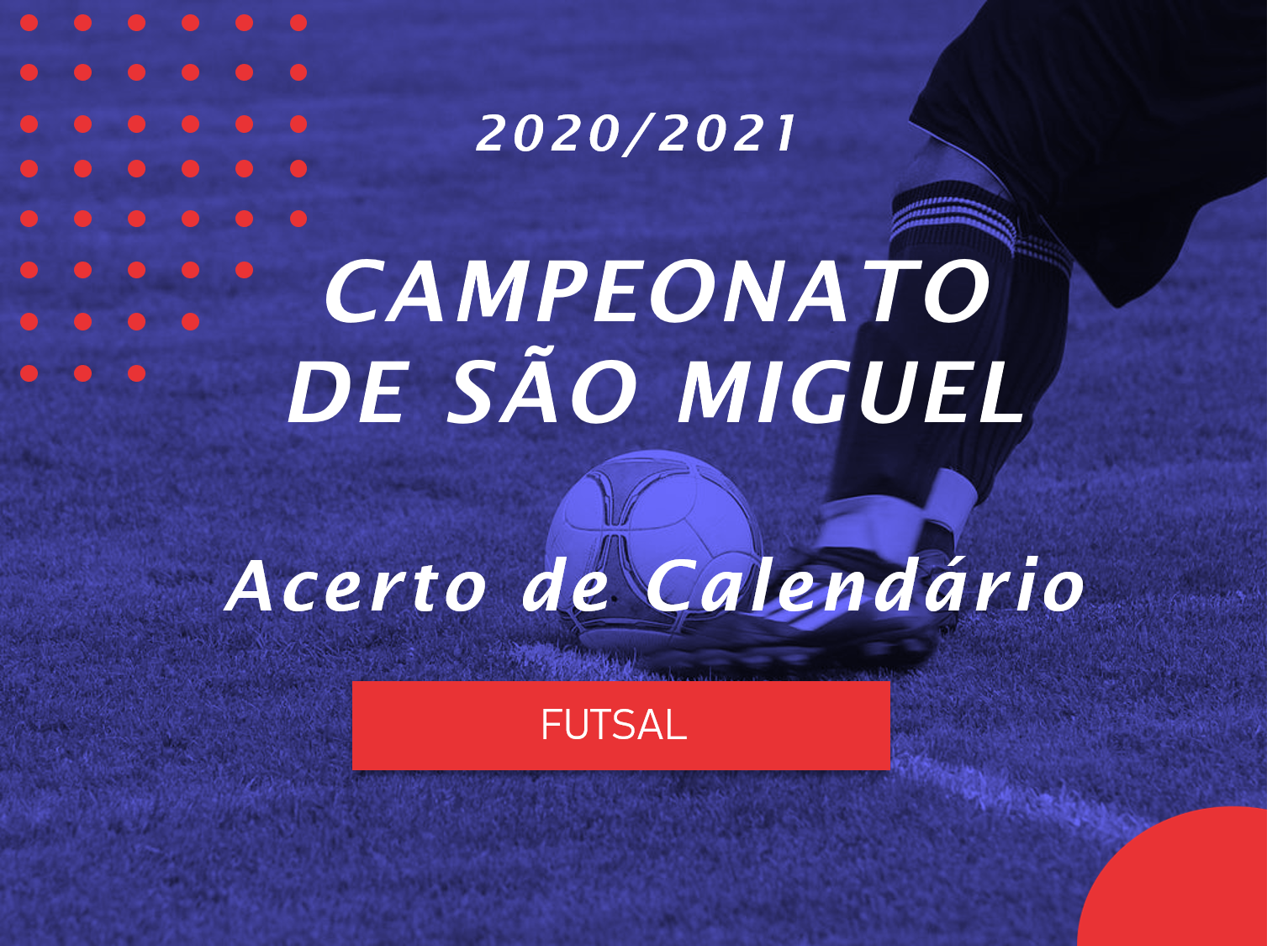 Campeonato de São Miguel - Acerto de Calendário - Futsal