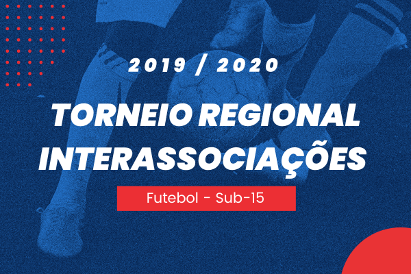 Torneio Regional Interassociações – Sub-15 – Futebol