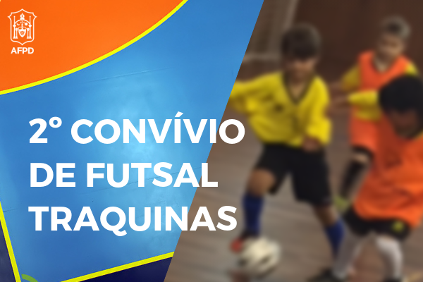 2º Convivio de Futsal - Traquinas 
