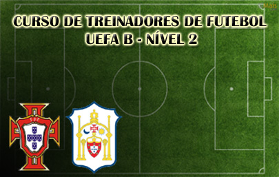 Curso de Treinadores de Futebol UEFA B – Nível II (pré inscrição)